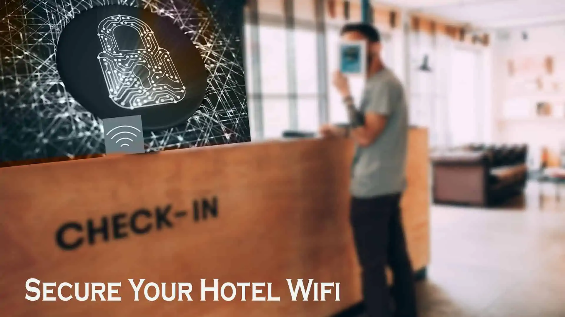 is-hotel-wifi-safe-secure-your-public-internet-usage-besturate