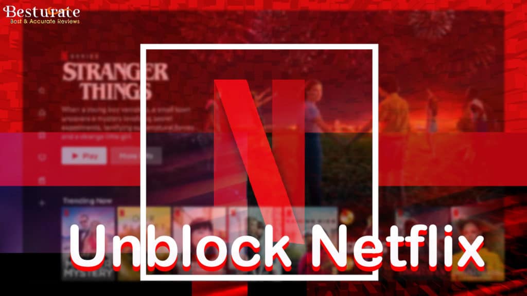 Best VPN For Netflix Brazil: Unblock Netflix Brasil and Watch From Anywhere