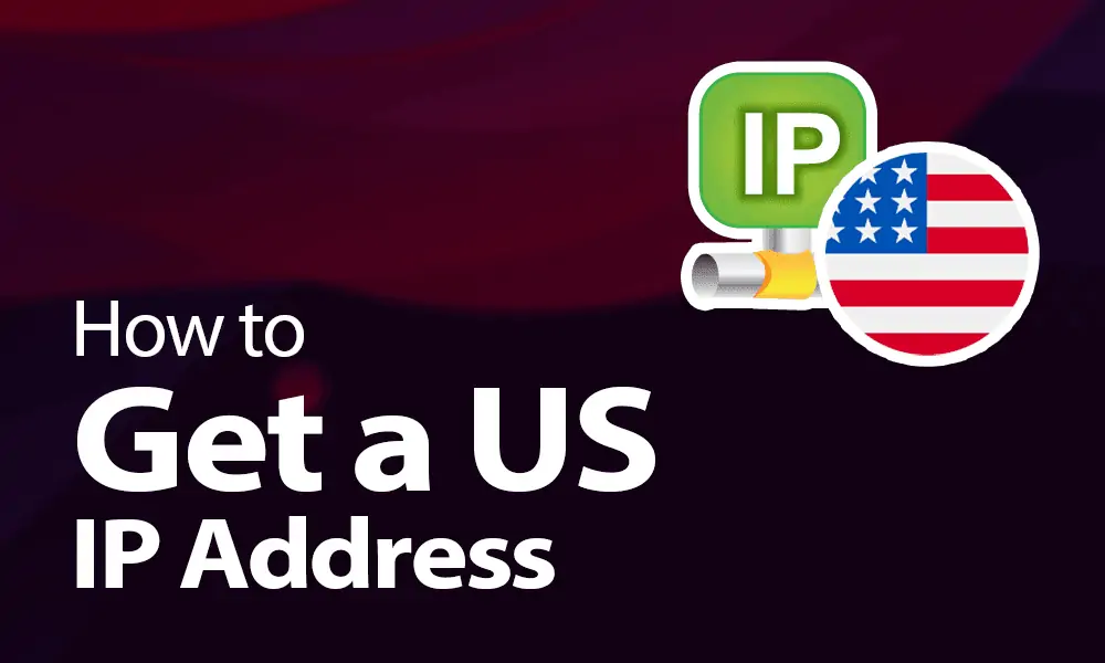 get-us-ip-address-from-anywhere-unblock-american-streaming-content